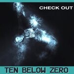 cover: Ten Below Zero - Check Out