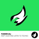 cover: Fusion - Keep Calm And Listen To Techno