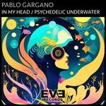 cover: Pablo Gargano - In My Head/Psychedelic Underwater