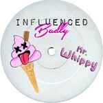 cover: Influenced Badly - Mr. Whippy