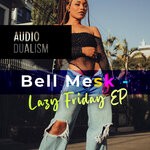 cover: Bell Mesk - Lazy Friday EP