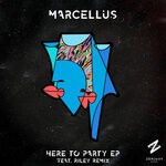 cover: Marcellus (uk) - Here To Party EP