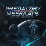 cover: Predatory Meerkats - Resist The Force