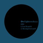 cover: Eighteen Keys - You Want It