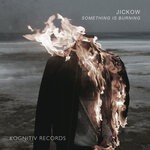 cover: Jickow - Something Is Burning