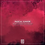 cover: Pascal Junior - Don't Think Too Much