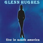 cover: Glenn Hughes - Live In South America (Live)