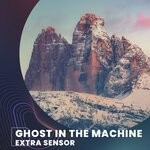 cover: Extra Sensor - Ghost In The Machine