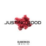 cover: Dj Berkes - Just No Good