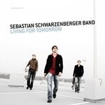 cover: Sebastian Schwarzenberger Band - Living For Tomorrow