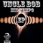 cover: Uncle Bob - Mid Tempo EP