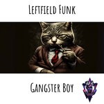 cover: Leftfield Funk - Gangster Boy