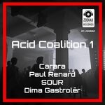 cover: CARARA|Dima Gastroler|PAUL RENARD (NL)|SOUR - Acid Coalition 1