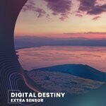 cover: Extra Sensor - Digital Destiny