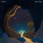 cover: Dishich - Ether Trails