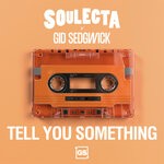 cover: Soulecta|Gid Sedgwick - Tell You Something