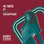 cover: Sugartrane - In Twos EP