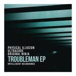 cover: Original Ninja|Physical Illusion|Ultracode - Troubleman EP