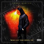 cover: Bobby24mercer - Who Let The Devil In (Explicit)