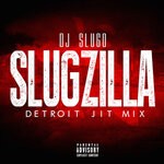 cover: Dj Slugo - SlugZilla (Detroit Jit Mix)