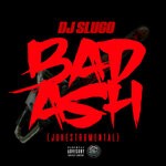 cover: Dj Slugo - Bad Ash (JukeStruMental)