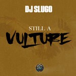 cover: Dj Slugo - Still A Vulture