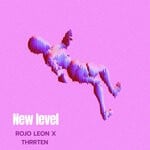 cover: Rojo Leon|Thrrteen - New Level