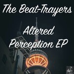 cover: The Beat-trayers - Altered Perception EP