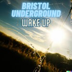 cover: Bristol Underground - Wake Up