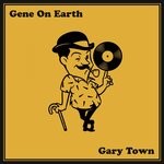 cover: Gene On Earth - Gary Town