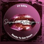 cover: Ff Edits - Ready To Get Down