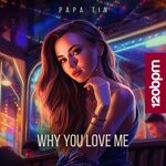 cover: Papa Tin - Why You Love Me