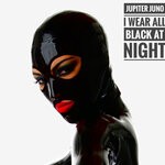 cover: Jupiter Juno - I Wear All Black At Night