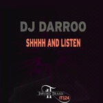 cover: Dj Darroo - Shhhh And Listen