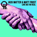 cover: Jack Matter|Matt Frost - Love Me For Real