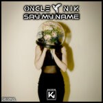 cover: Oncle Nik - Say My Name