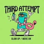 cover: Third Attempt - Glow Up / Move On