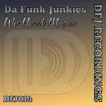 cover: Da Funk Junkies - We Need Music