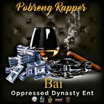 cover: Pobreng Rapper - Oppressed Dynasty Ent Presents: Bai (Bisaya Version)