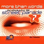 cover: Dj Tatana - More Than Words (Official Street Parade Hymn 1999)