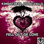 cover: Didac Valls|R3mast3r3d - Fell Out Of Love