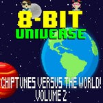 cover: 8 Bit Universe - Chiptunes Versus The World! Volume 2