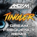 cover: Andy M - Tingler (Dream Frequency Remix)