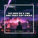 cover: DJ Itskey|Risky Kurnia Saputra - Let Her Go X The One That Got Away