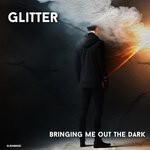 cover: Glitter - Bringing Me Out The Dark