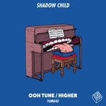 cover: Shadow Child - Ooh Tune / Higher