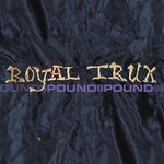 cover: Royal Trux - Pound For Pound