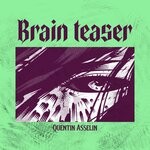 cover: Quentin Asselin - Brain Teaser