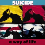 cover: Suicide - A Way Of Life (35th Anniversary Edition - 2023 Remaster)