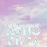 cover: Agnostica - Let The Sun Shine